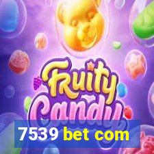 7539 bet com